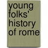 Young Folks' History Of Rome by Charlotte Mary Yonge
