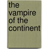the Vampire of the Continent door Ernst Reventlow