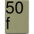 50 F
