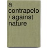 A Contrapelo / Against Nature door Joris-Karl Huysmans