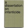 A Dissertation On Infanticide door William M. Hutchinson