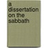 A Dissertation on the Sabbath