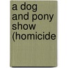 A Dog and Pony Show (Homicide by Ronald Cohn