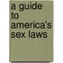 A Guide to America's Sex Laws
