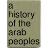 A History Of The Arab Peoples door Albert Hourani