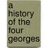 A History Of The Four Georges