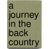 A Journey In The Back Country