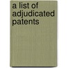 A List Of Adjudicated Patents by Richard G. Povey