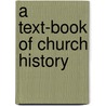 A Text-Book of Church History door Samuel Davidson