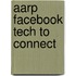 Aarp Facebook Tech To Connect