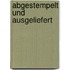 Abgestempelt und ausgeliefert