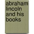 Abraham Lincoln And His Books