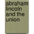 Abraham Lincoln And The Union