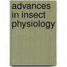 Advances In Insect Physiology by V. Wigglesworth