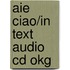Aie Ciao/In Text Audio Cd Okg