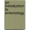 An Introduction to Entomology door William Spence