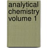 Analytical Chemistry Volume 1 door William T. B 1874 Hall
