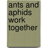 Ants And Aphids Work Together door Martha E. H. Rustad