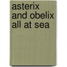 Asterix and Obelix All at Sea by Uderzo