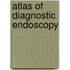 Atlas of Diagnostic Endoscopy door Mohammad Ibrarullah