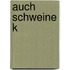 Auch Schweine k