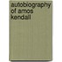 Autobiography Of Amos Kendall