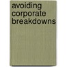 Avoiding Corporate Breakdowns by Patrick J. Barry