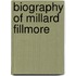 Biography Of Millard Fillmore