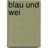 Blau und Wei