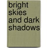 Bright Skies and Dark Shadows by Henry M. Field