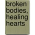 Broken Bodies, Healing Hearts