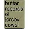 Butter Records of Jersey Cows door F. M. Carryl