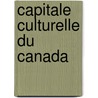 Capitale Culturelle Du Canada by Source Wikipedia