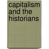 Capitalism and the Historians door Friedrich A. Von Hayek