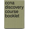 Ccna Discovery Course Booklet by Cisco Networking Academy