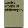 Central Works of Philosophy 1 door John Shand