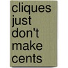 Cliques Just Don't Make Cents by Julia Cook