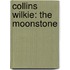 Collins Wilkie: The Moonstone