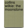 Collins Wilkie: The Moonstone door Wilkie Collins