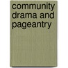 Community Drama And Pageantry door Mary Porter Beegle