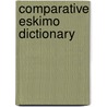 Comparative Eskimo Dictionary by Michael D. Fortescue