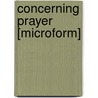 Concerning Prayer [Microform] door Leonard Hodgson