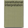 Constitutional Interpretation door Craig R. Ducat