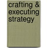 Crafting & Executing Strategy door Thompson