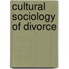 Cultural Sociology of Divorce door Robert E. Emery