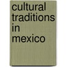 Cultural Traditions In Mexico door Crabtree