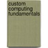 Custom Computing Fundamentals