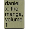 Daniel X: The Manga, Volume 1 door James Patterson