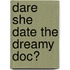 Dare She Date The Dreamy Doc?