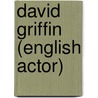 David Griffin (English Actor) door Adam Cornelius Bert